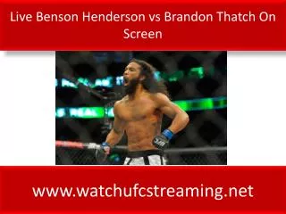 Live Benson Henderson vs Brandon Thatch On Screen