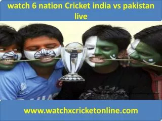 6 Nations Cricket pak vs ind 15 feb 2015