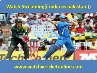 watch pak vs ind live coverage