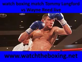 watch boxing match Tommy Langford vs Wayne Reed live