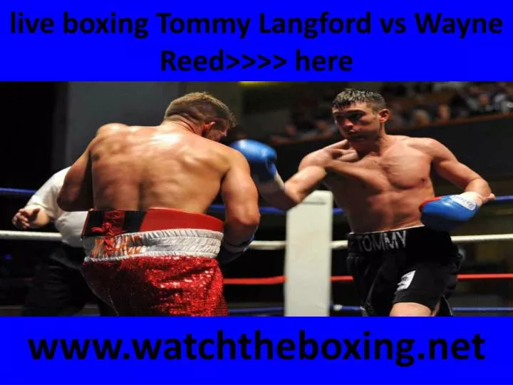 live boxing tommy langford vs wayne reed here