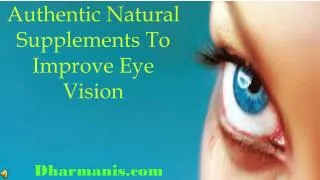 Authentic Natural Supplements To Improve Eye Vision