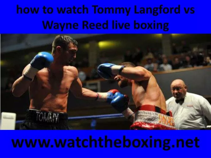 how to watch tommy langford vs wayne reed live boxing