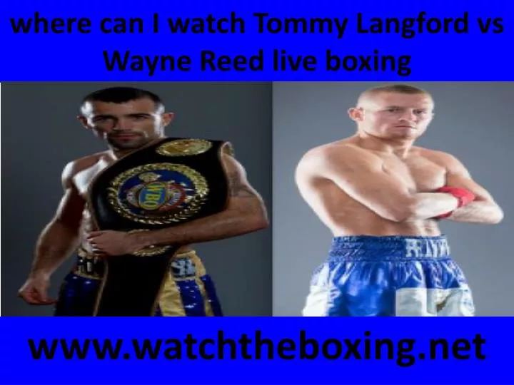 where can i watch tommy langford vs wayne reed live boxing