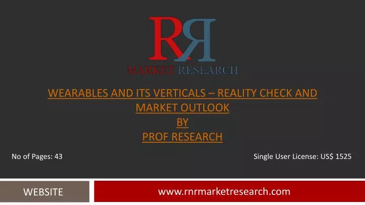 wearables and its verticals reality check and market outlook by prof research