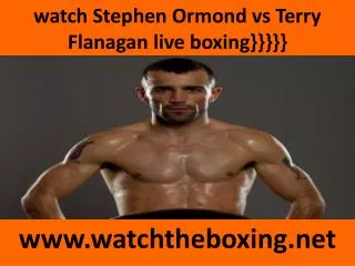 live Watch Stephen Ormond v Terry Flanagan match
