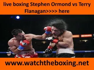 live boxing Terry Flanagan vs Stephen Ormond