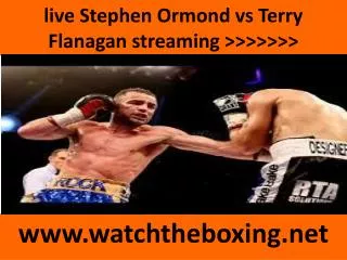 boxing Terry Flanagan vs Stephen Ormond live coverage