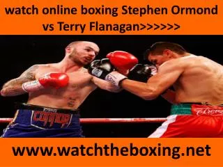 live boxing fight Terry Flanagan vs Stephen Ormond online