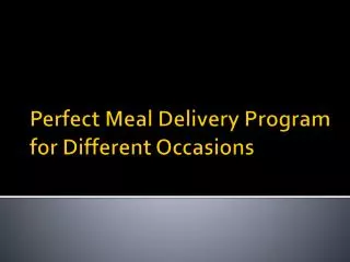 Perfect Meal Devlivery Program For Different Occasions