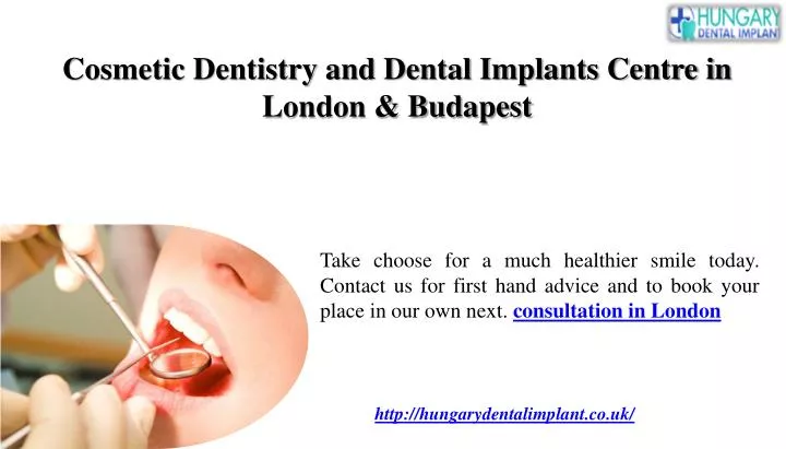 cosmetic dentistry and dental implants centre in london budapest