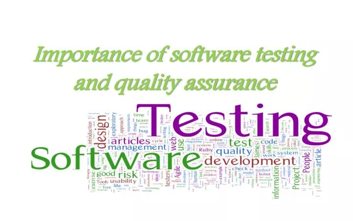 importance of software testing and quality assurance