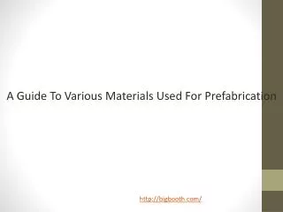 A Guide To Various Materials Used For Prefabrication