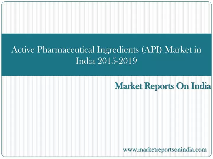 active pharmaceutical ingredients api market in india 2015 2019