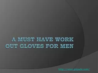 A must have work out gloves for men