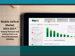 Market positions analyzed : Mobile AdTech Market 2015-2017