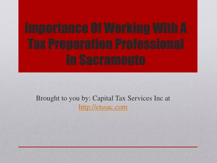 importance of working with a tax preparation professional in sacramento