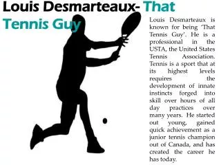 Louis Desmarteaux- That Tennis Guy