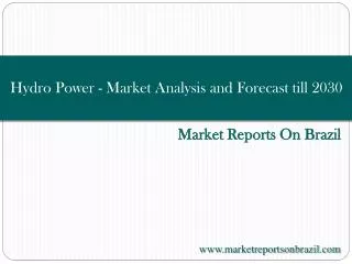 Brazil Hydro Power - Market Analysis and Forecast till 2030