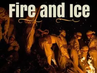 fire and ice