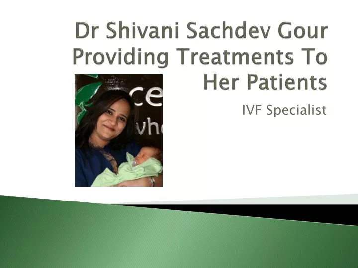 dr shivani sachdev gour providing treatments to her patients
