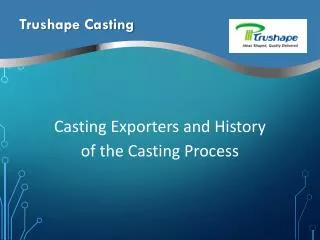 Casting Exporters and History of the Casting Process