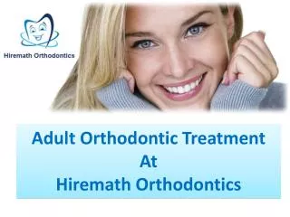 Adult Orthodontic Treatment At HIremath Orthodontics