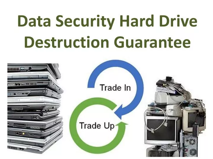 data security hard drive destruction guarantee