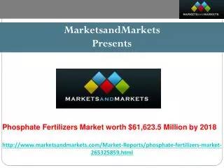 Phosphate Fertilizers Market worth $61,623.5 Million by 2018