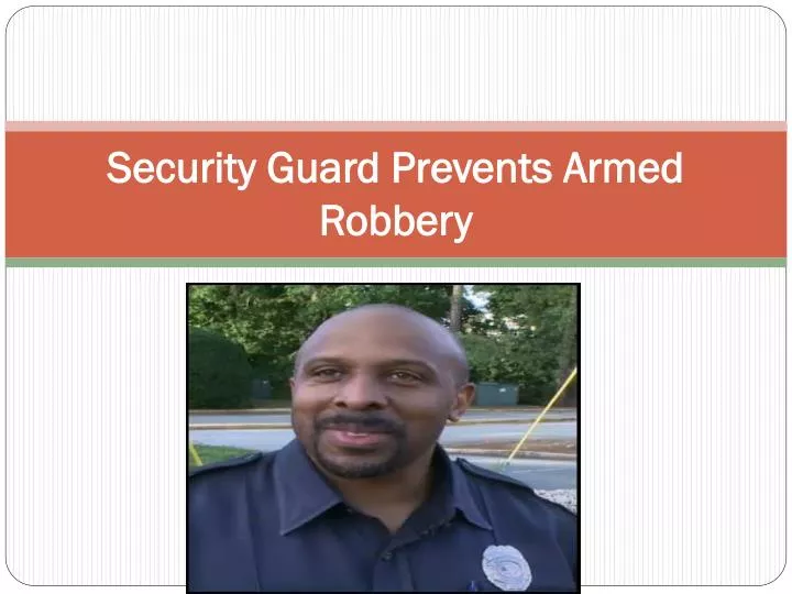 security guard prevents armed robbery