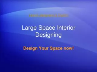 Large space interior designing