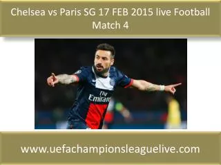 Chelsea vs Paris SG 17 FEB 2015 live Football Match 4