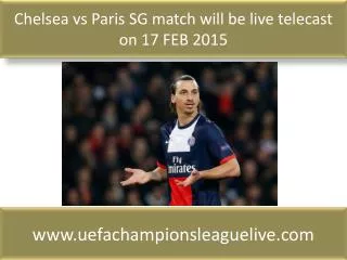 Chelsea vs Paris SG match will be live telecast on 17 FEB 20