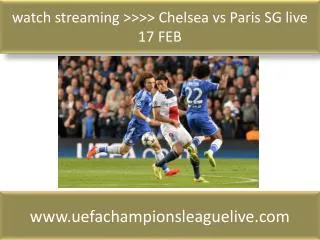 watch streaming >>>> Chelsea vs Paris SG live 17 FEB