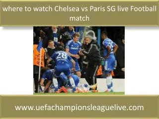 where to watch Chelsea vs Paris SG live Football match