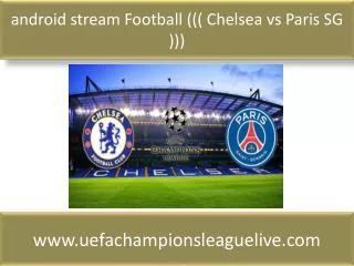 android stream Football ((( Chelsea vs Paris SG )))