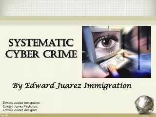 Edward Juarez Immigration - Cyber Crime