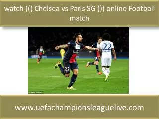 watch ((( Chelsea vs Paris SG ))) online Football match