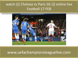 watch ((( Chelsea vs Paris SG ))) online live Football 17 FE
