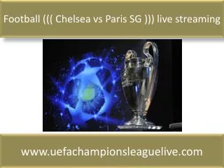 Football ((( Chelsea vs Paris SG ))) live streaming