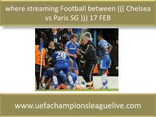 where streaming Football between ((( Chelsea vs Paris SG )))