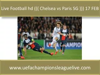 Live Football hd ((( Chelsea vs Paris SG ))) 17 FEB