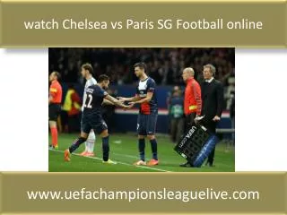 watch Chelsea vs Paris SG Football online