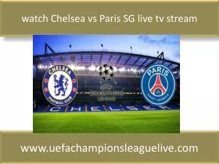 watch Chelsea vs Paris SG live tv stream