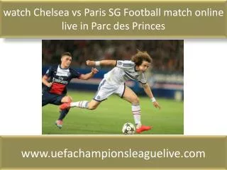 watch Chelsea vs Paris SG Football match online live in Parc