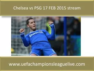 Chelsea vs PSG 17 FEB 2015 stream