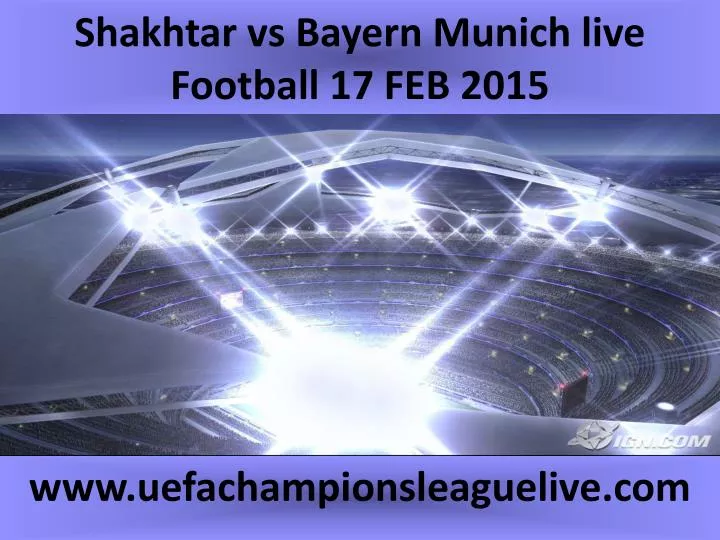 shakhtar vs bayern munich live football 17 feb 2015