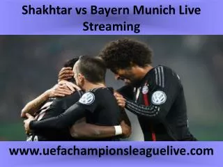 live Football match Shakhtar vs Bayern Munich on 17 FEB 2015