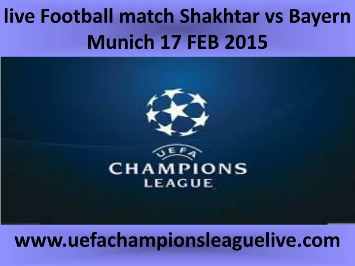 live football match shakhtar vs bayern munich 17 feb 2015