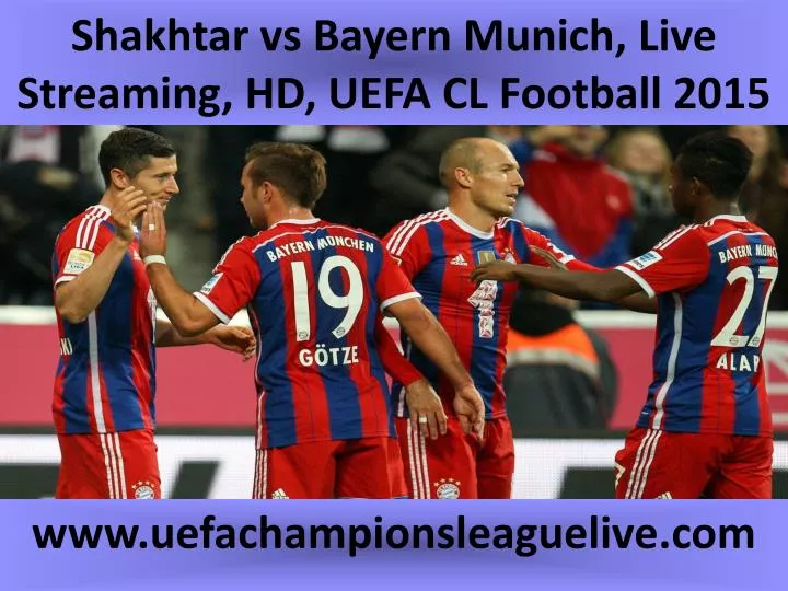 shakhtar vs bayern munich live streaming hd uefa cl football 2015